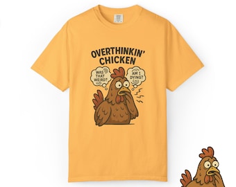 Overthinking Chicken Tee, Funny Chicken T-Shirt, Humorous Tee, Farmers Shirt, Cute Chicken Shirt, Quirky Animal Apparel