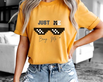 Just Me Being Me, Self-Love Shirt, Funny Meme Unisex, Sunglasses Shirt Design, Motivational Tee, Inspirational Shirt, Funny Positive Tee