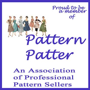 May include: A blue and white logo with the text "Proud to be a member of Pattern Patter An Association of Professional Pattern Sellers". The logo features a group of women wearing different dresses.