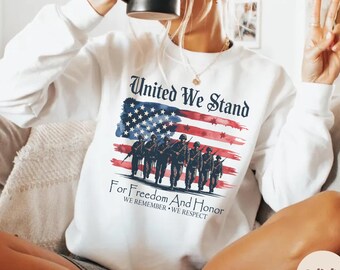 United We Stand Sweatshirt, Patriotic USA Soldier Tee, Freedom And Honor Graphic Shirt, Veteran Memorial Day Tee