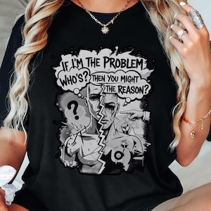 If I'm The Problem Then You Might Be The Reason Shirt, Western shirt, Retro T-shirt, Country Music Shirt, Concert Shirt, Aesthetic Tee