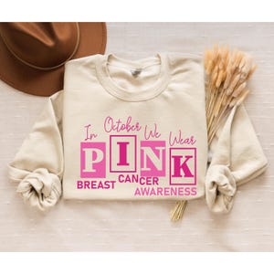 October We Wear Pink Sweatshirt: Breast Cancer Awareness Shirt