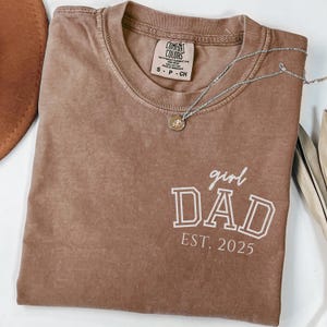 Comfort Colors® Girl Dad Est. Year Shirt – Father&#39;s Day Gift from Daughter, Girl Dad Tee, New Dad Gift, Custom Dad Shirt,Daddy Birthday Gift