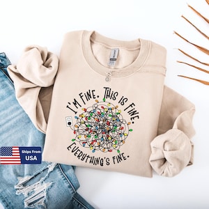 I'm Fine Christmas Lights Sweatshirt - Funny Holiday Crewneck