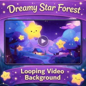 May include: A digital illustration of a dreamy star forest with a looping video background. The scene features smiling yellow stars, trees, and a small house under a starry night sky. The text reads "Dreamy Star Forest" and "Looping Video Background."