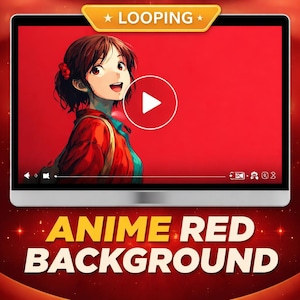May include: A computer monitor displays a red anime-style background with a smiling anime character. The word "LOOPING" is in a gold banner at the top. The words "ANIME RED BACKGROUND" are at the bottom.