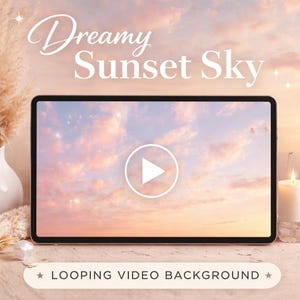 May include: A digital tablet displays a looping video background of a dreamy sunset sky with pink, orange, and blue hues. The text "Dreamy Sunset Sky" is above the screen. The words "Looping Video Background" are below the screen.