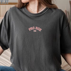 Embroidered Pro Roe Shirt, Feminist Shirt, Reproductive Rights Tee, Political Activism Shirt, Pro Roe V Wade Tee, Pro Choice Shirt