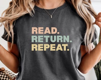 Book Lover Shirt, Comfort Colors Read Return Repeat, Teacher Librarian Gift, Book Club, Reading Enthusiast, School Library, Back to School
