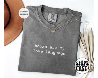 Book Lover T-Shirt: Books are my Love Language | Librarian Shirt, Reading Teacher Gift