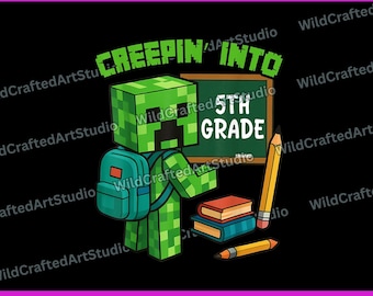 Creepin’ Into Back to School 5th Grade PNG | Gamer Pixel Art | Minecraft First Day of School PNG