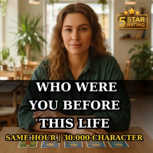 Peut inclure: Une femme en chemise verte est assise à une table avec des cartes de tarot. Le texte sur l'image dit "WHO WERE YOU BEFORE THIS LIFE" et "SAME HOUR | 30.000 CHARACTER". Un graphique "5 STAR RATING" doré est en haut à droite.