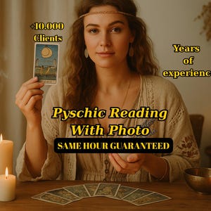 May include: A woman holding a tarot card with a crescent moon design. The image includes text that reads "Psychic Reading With Photo" and "Same Hour Guaranteed". Several lit candles and a bowl are on the wooden table.