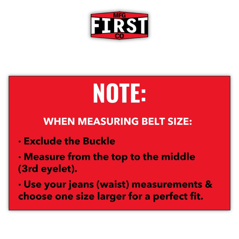 May include: A red rectangular graphic with white text providing instructions on how to measure belt size. The text includes: Exclude the Buckle, Measure from the top to the middle (3rd eyelet), and Use your jeans (waist) measurements & choose one size larger.