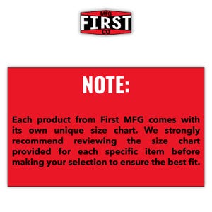 May include: A red rectangle with white text that reads "NOTE:". Below, the text advises reviewing the size chart for each product from First MFG before selecting an item to ensure the best fit.