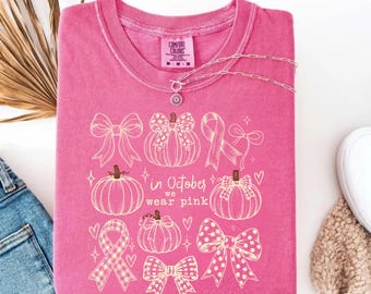 In October We Wear Pink Shirt, Breast Cancer Awareness Shirt, Pink Ribbon Comfort Colors Tee, Breast Cancer Support Gift October Pink Tshirt