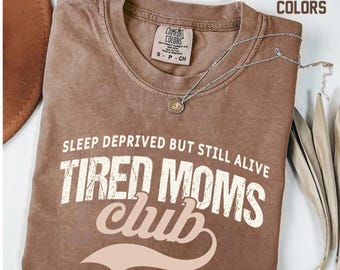 Tired Moms Club Comfort Colors Shirt, Mother's Day Gift, Funny Mom Life T-shirt, First Time Mom Gift Motherhood Appreciation