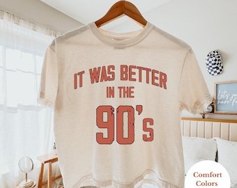 90s Nostalgia Boxy Tee, It Was Better In The 90s Comfort Colors Shirt,Retro 90s Graphic Tee, Vintage Distressed 90s Crop Top, 90s Lover Gift