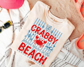 Comfort Colors If Crabby Please Return to the Beach T-Shirt, Funny Crab Lover Tee, Coastal Vacation Shirt, Summer Ocean Life Apparel, Salty