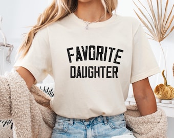 Favorite Daughter Shirt: Cozy Crewneck Funny Birthday Gift