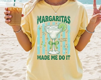 Comfort Colors® Margaritas Made Me Do It Shirt, Trendy Margarita T-Shirt Margarita Summer Vibe Shirt, Gift For Margarita Lover, Gift For Her