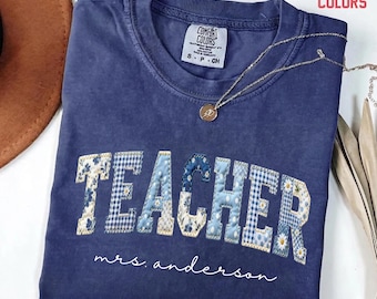 Comfort Colors® Personalized Teacher Name Floral Shirt, Faux Patchwork Teacher Tee, Custom Teacher Gift, Back To School, Teacher Team Shirts
