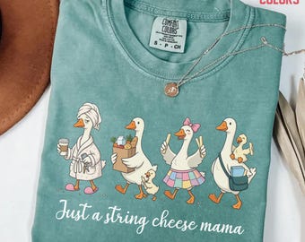 Just A String Cheese Mama Era Mama Comfort Colors Shirt, Mother's Day Gift, Trendy Motherhood Graphic Tee, Funny Silly Goose Mom T-Shirt