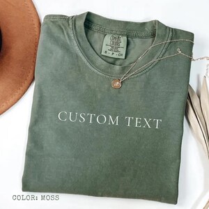 Comfort Colors Custom Text Shirt, Personalized Custom Shirt, Custom Made Shirt, Your Photo Shirt, Matching Custom Shirts,Business Logo Shirt