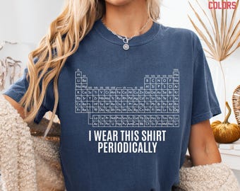Comfort Colors® Dr Grace's Periodic Table Shirt