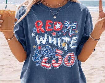 Comfort Colors 250th Anniversary Shirt, Red White and 250 Tee, 4th of July Shirt, Preppy Patriotic Tee, USA America Shirt, Flag Tshirt