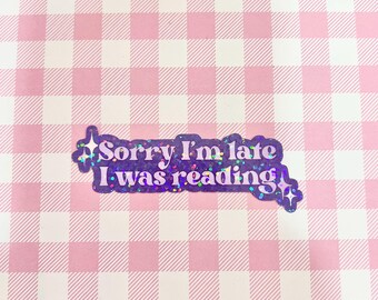 Sorry I'm late Sticker