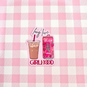 Long Live Girlhood Sticker