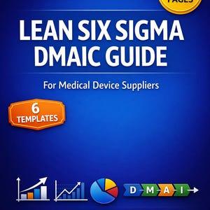 May include: A blue graphic with the title "LEAN SIX SIGMA DMAIC GUIDE" for medical device suppliers. The image includes the text "44 PAGES" and "6 TEMPLATES". Additional text includes "ISO 13485", "Process Improvement", and "DIGITAL".