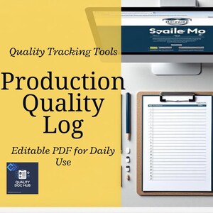 May include: A yellow background with the text "Quality Tracking Tools" and "Production Quality Log." A clipboard with a blank form and a computer monitor displaying a website are also visible. The image includes the text "Editable PDF for Daily Use."
