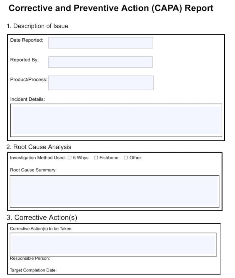 May include: A black and white Corrective and Preventive Action (CAPA) Report template. The form includes sections for issue description, root cause analysis, and corrective actions. Fields include date, reporter, product, incident details, and completion date.