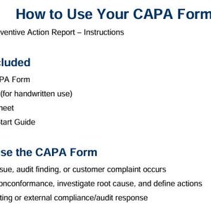 May include: A white document titled "How to Use Your CAPA Form" with blue text and bullet points. The document includes sections on what's included and when to use the CAPA form, with details about its use in quality control and reporting.