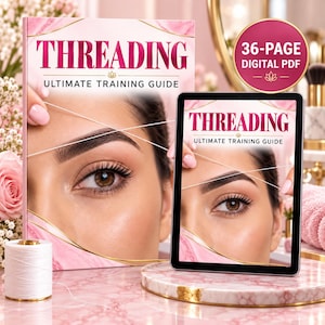 May include: A 36-page digital PDF training guide titled THREADING ULTIMATE TRAINING GUIDE, displayed on a tablet and a printed book cover. Both feature a close-up of an eye with threading techniques, pink marble accents, and white thread.