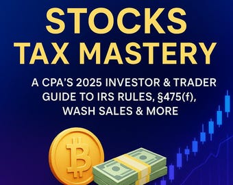 May include: A book cover with a blue background and the title "2025 Crypto & Stocks Tax Mastery". The subtitle is "A CPA's 2025 Investor & Trader Guide to IRS Rules, §475(f), Wash Sales & More". The cover also features a gold Bitcoin coin and a stack of cash.