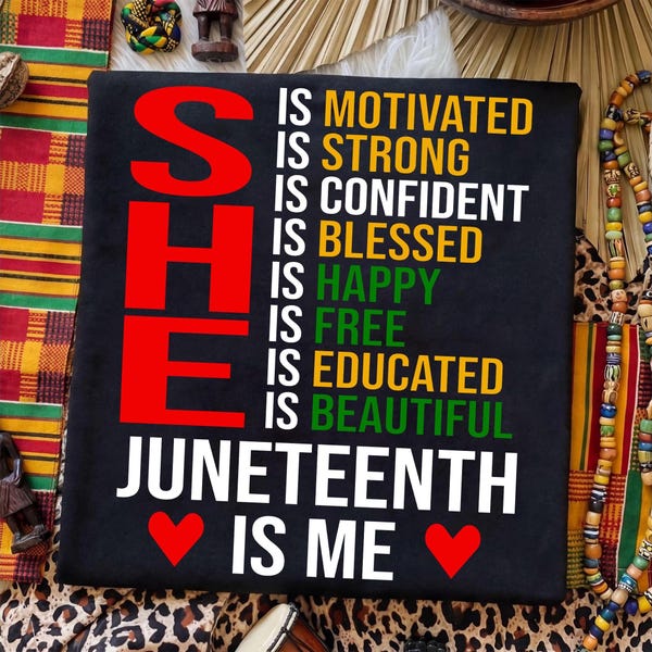 She Is Juneteenth PNG, Black Girl Empowerment Sublimation Design, Motivational Afro Pride Digital Download, Juneteenth Shirt PNG