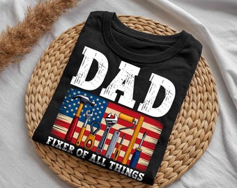 Fixer of All Things Dad Png, Father's Day Png, Dad PNG, American Dad Png, DIY Dad Gift, Dad Shirt Design,Father's Day Gift,Patriotic Dad PNG