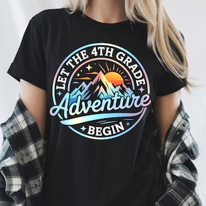 Let The 4th Grade Adventure Begin Png, Back to School Shirt Design for Teachers and Students, First Day of Fourth Grade, Digital Files