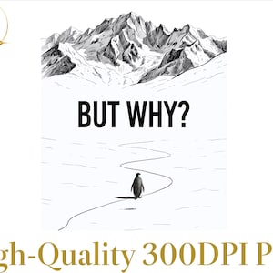 Könnte beinhalten: Schwarz-Weiß-Illustration eines Pinguins, der einen Weg zu einer Bergkette entlanggeht. Der Text "BUT WHY?" steht über dem Pinguin. Hochwertiges 300 DPI PNG-Bild.