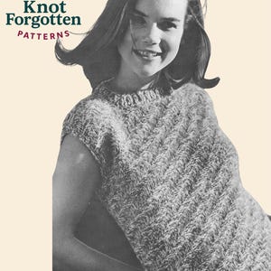 May include: Black and white image of a woman wearing a knitted top. The top has a textured, diagonal pattern. The image includes the text "Knot Forgotten PATTERNS" with a yarn ball and crochet hook logo.