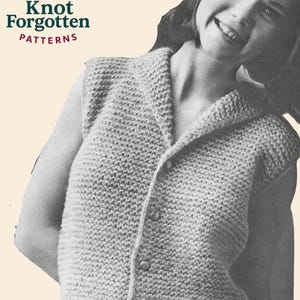 May include: A vintage, sleeveless knitted cardigan with a collar and button closure. The image features the text "Knot Forgotten PATTERNS" with a yarn ball and crochet hook logo. The cardigan is a light colour and appears to be handmade.