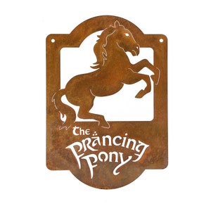 May include: A rusty metal sign with a cutout of a horse rearing up. The sign reads "The Prancing Pony".