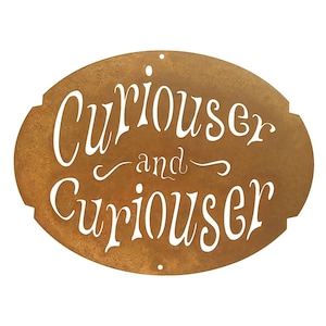 Curiouser and Curiouser Wall Sign Alice in Wonderland - Free Shipping in US