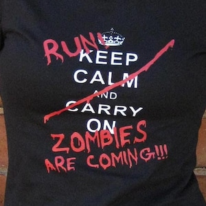 Zombie Shirt - Keep Calm Carry On - Run Zombies Are Coming T-Shirt