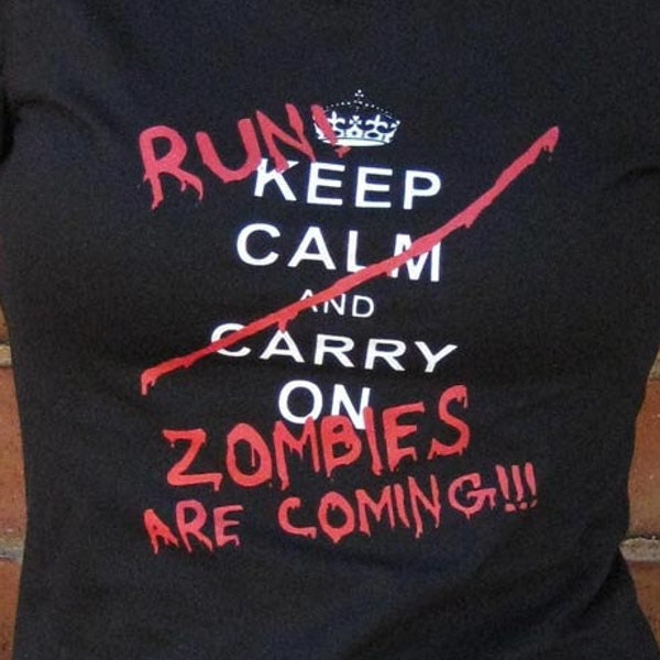 Zombie Shirt - Keep Calm Carry On - Run Zombies Are Coming T-Shirt