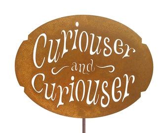 Curiouser and Curiouser Yard Garden Stick Sign Alice in Wonderland - Free Shipping in US