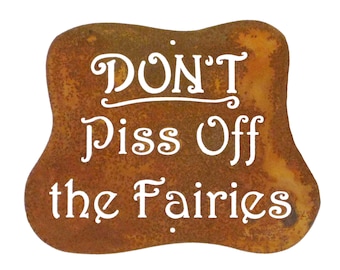 Don't Piss Off  the Fairies Wall Sign - Free Shipping in US